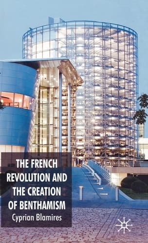 The French Revolution and the Creation of Benthamism