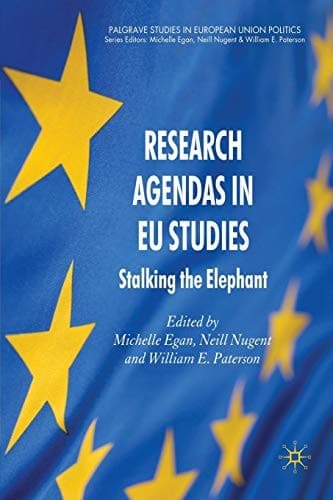 Research Agendas in EU Studies Stalking the Elephant