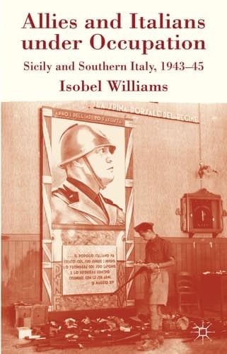 Allies and Italians under Occupation Sicily and Southern Italy 1943-45