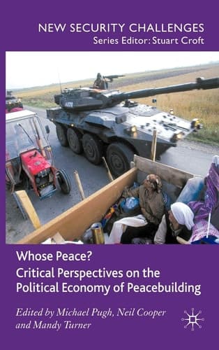 Whose Peace? Critical Perspectives on the Political Economy of Peacebuilding (New Security Challenges)