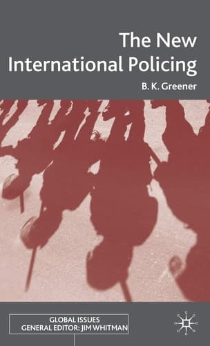 The New International Policing (Global Issues)