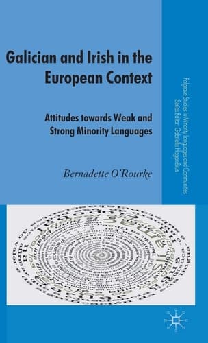 Galician and Irish in the European Context Attitudes Towards Weak and Strong Minority Languages