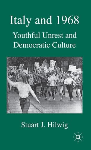 Italy and 1968: Youthful Unrest and Democratic Culture