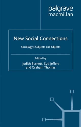 New Social Connections: Sociology's Subjects and Objects