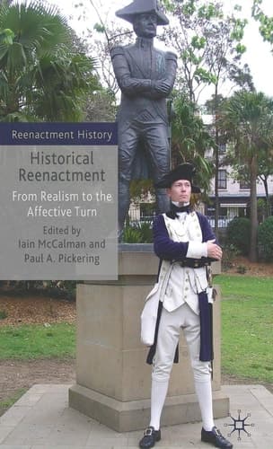 Historical Reenactment From Realism to the Affective Turn