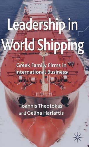 Leadership in World Shipping Greek Family Firms in International Business