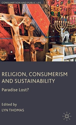 Religion, Consumerism and Sustainability Paradise Lost?