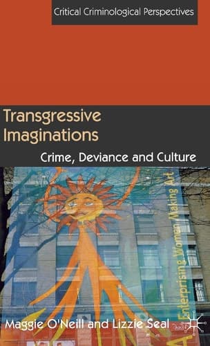 Transgressive Imaginations Crime, Deviance and Culture