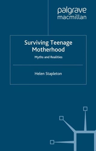 Surviving Teenage Motherhood: Myths and Realities (Studies in Childhood and Youth)