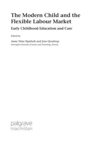 The Modern Child and the Flexible Labour Market Early Childhood Education and Care