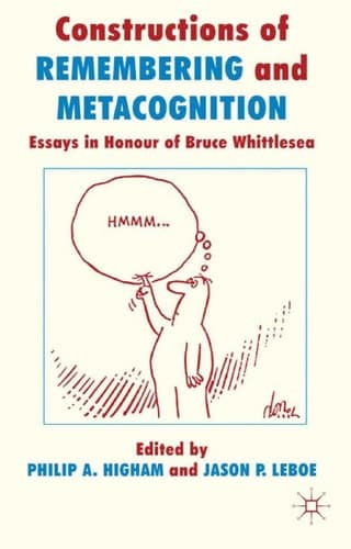 Constructions of Remembering and Metacognition Essays in Honour of Bruce Whittlesea