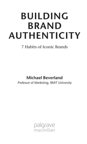 Building Brand Authenticity 7 Habits of Iconic Brands