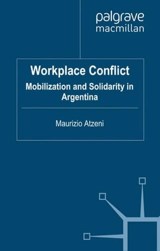 Workplace Conflict Mobilization and Solidarity in Argentina