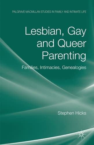 Lesbian, Gay and Queer Parenting Families, Intimacies, Genealogies