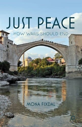 Just Peace How Wars Should End