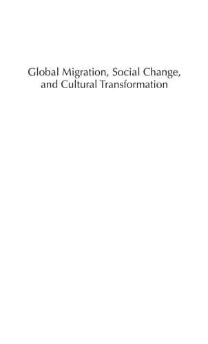 Global Migration, Social Change, and Cultural Transformation