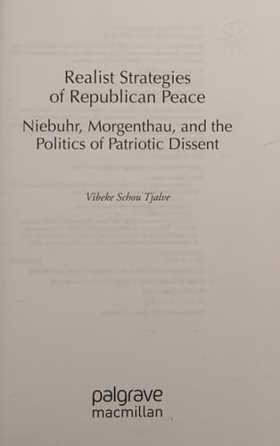 Realist Strategies of Republican Peace: Niebuhr, Morgenthau, and the Politics of Patriotic Dissent (The Palgrave Macmillan History of International Thought)