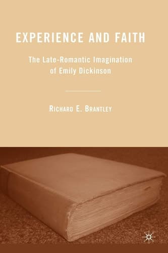Experience and Faith The Late-Romantic Imagination of Emily Dickinson