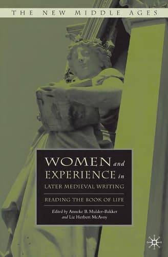 Women and Experience in Later Medieval Writing Reading the Book of Life