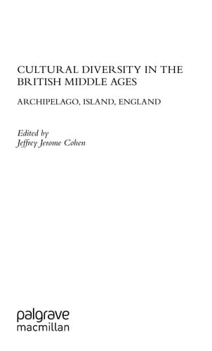 Cultural Diversity in the British Middle Ages: Archipelago, Island, England (The New Middle Ages)