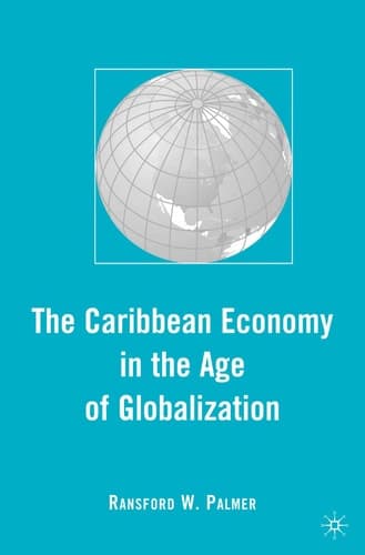 The Caribbean Economy in the Age of Globalization (Early Modern Cultural Studies)