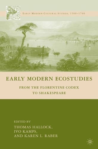 Early Modern Ecostudies: From the Florentine Codex to Shakespeare (Early Modern Cultural Studies 1500–1700)