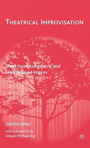 Theatrical Improvisation: Short Form, Long Form, and Sketch-Based Improv