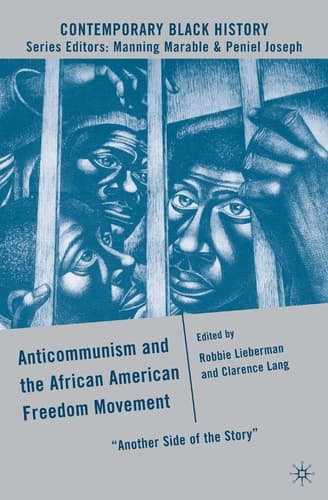Anticommunism and the African American Freedom Movement Another Side of the Story
