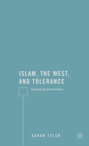 Islam, the West, and Tolerance: Conceiving Coexistence