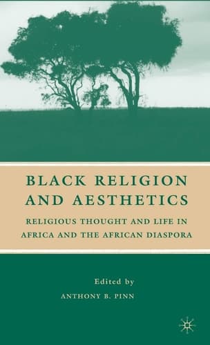 Black Religion and Aesthetics Religious Thought and Life in Africa and the African Diaspora