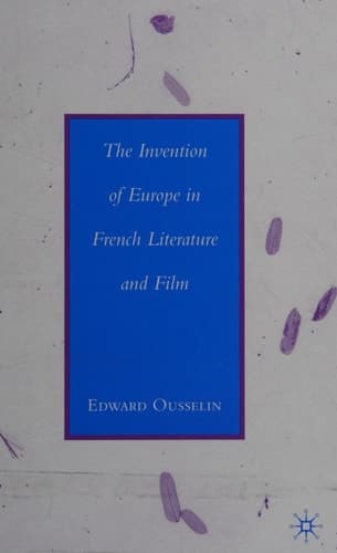 The Invention of Europe in French Literature and Film