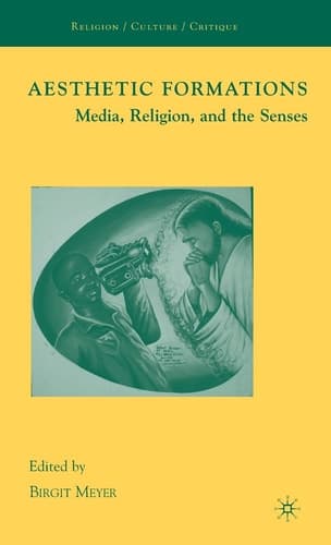 Aesthetic Formations Media, Religion, and the Senses