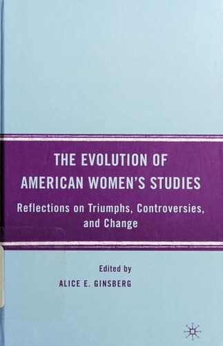 The Evolution of American Women's Studies: Reflections on Triumphs, Controversies, and Change