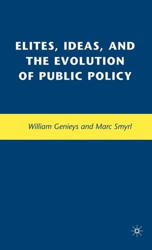 Elites, Ideas, and the Evolution of Public Policy (Political Evolution and Institutional Change)