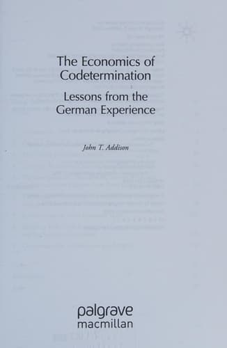 The Economics of Codetermination Lessons from the German Experience