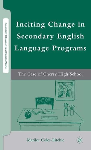 Inciting Change in Secondary English Language Programs The Case of Cherry High School