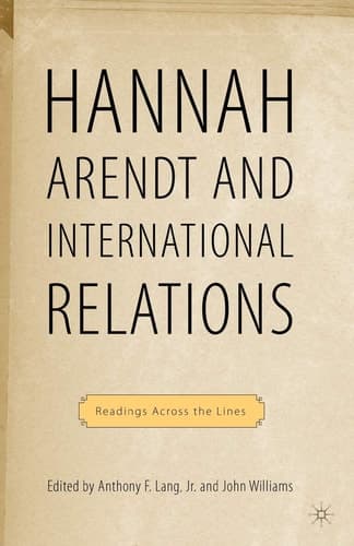 Hannah Arendt and International Relations: Readings Across the Lines