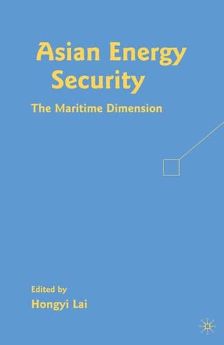 Asian Energy Security The Maritime Dimension