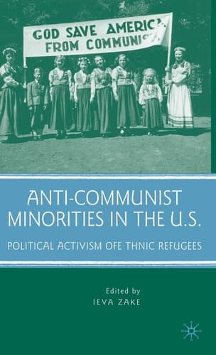 Anti-Communist Minorities in the U.S. Political Activism of Ethnic Refugees