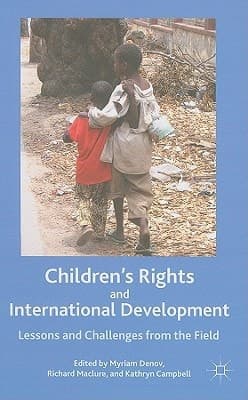 Children’s Rights and International Development Lessons and Challenges from the Field
