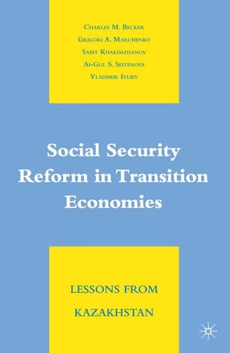 Social Security Reform in Transition Economies Lessons from Kazakhstan