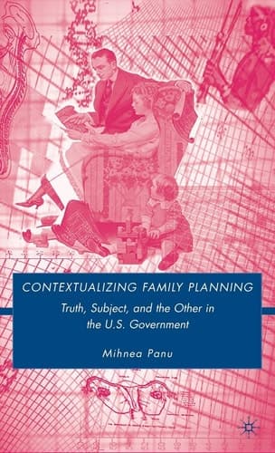 Contextualizing Family Planning Truth, Subject, and the Other in the U.S. Government