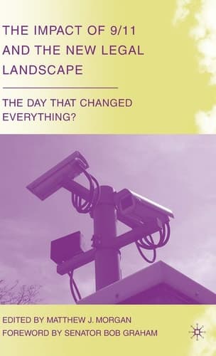 The Impact of 9/11 and the New Legal Landscape The Day that Changed Everything?