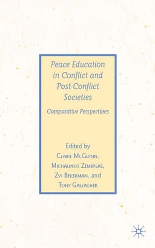 Peace Education in Conflict and Post-Conflict Societies Comparative Perspectives