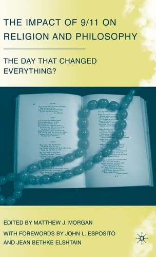 The Impact of 9/11 on Religion and Philosophy The Day that Changed Everything?