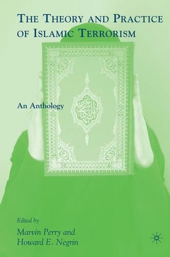The Theory and Practice of Islamic Terrorism: An Anthology