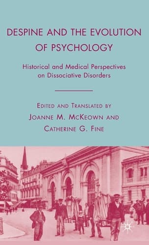 Despine and the Evolution of Psychology: Historical and Medical Perspectives on Dissociative Disorders