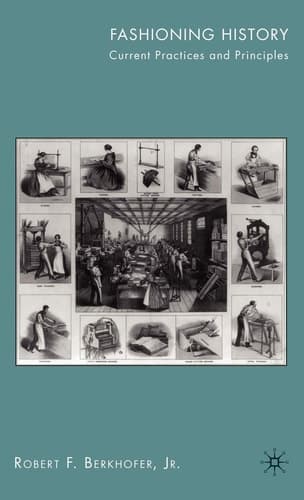 Fashioning History: Current Practices and Principles