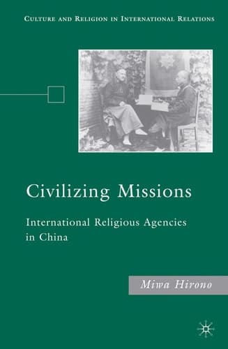 Civilizing Missions International Religious Agencies in China