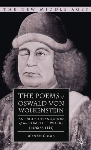 The Poems of Oswald Von Wolkenstein An English Translation of the Complete Works (1376/77–1445)
